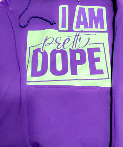 I AM PRETTY DOPE Hoodie