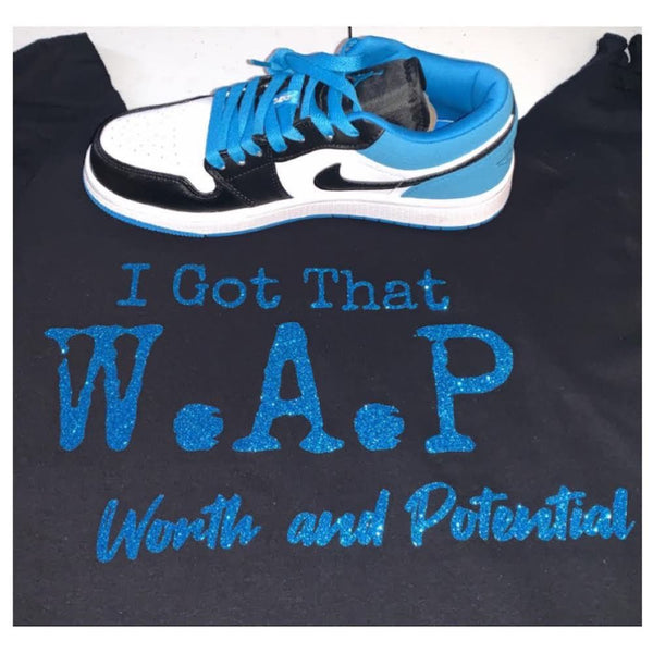 W.A.P WORTH AND POTENTIAL Shirt